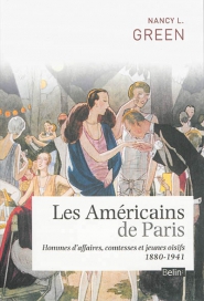Les Américains de Paris : hommes d'affaires, comtesses et jeunes oisifs, 1880-1941